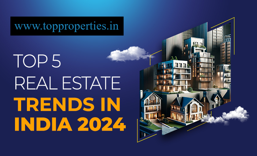 "Top 5 Real Estate Trends in 2024 You Need to Know"